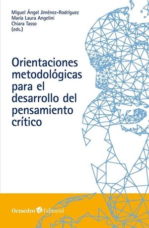 ORIENTACIONES METODOLÓGICAS PARA EL DASARROLLO DEL PENSAMIENTO CRITICO | 9788418348822 | JIMENEZ-RODRÍGUEZ, MIGUEL ANGEL