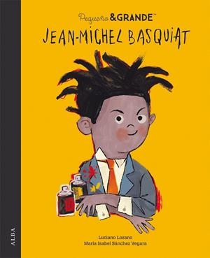 PEQUEÑO Y GRANDE JEAN-MICHEL BASQUIAT | 9788490657324 | SÁNCHEZ VEGARA, MARIA ISABEL