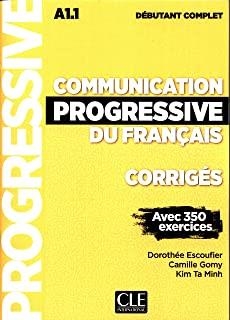 COMMUNICATION PROGRESSIVE DU FRANÇAIS - CORRIGÉS - NIVEAU DÉBUTANT COMPLET - NOUVELLE COVERTURE | 9782090384420 | ESCOUFIER, DOROTHÉE