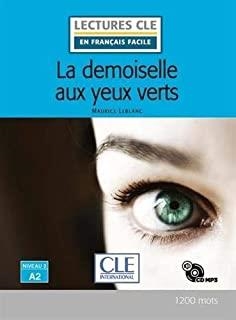 DEMOISELLE AUX YEUX VERTS, LA - NIVEAU 2/A2 - LIVRE+CD | 9782090311457 | LEBLANC, MAURICE
