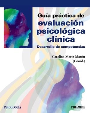 GUÍA PRÁCTICA DE EVALUACIÓN PSICOLÓGICA CLÍNICA | 9788436843316 | MARÍN MARTÍN, CAROLINA