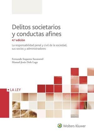DELITOS SOCIETARIOS Y CONDUCTAS AFINES (4.ª EDICIÓN) | 9788490205792 | SEQUEROS SAZATORNIL, FERNANDO / DOLZ LAGO, MANUEL-JESÚS