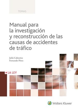 MANUAL PARA LA INVESTIGACIÓN Y RECONSTRUCCIÓN DE LAS CAUSAS DE ACCIDENTES DE TRÁFICO | 9788490205693 | CABRERIZO SINCA, JULIÀ / PÉREZ DÍEZ, FERNANDO