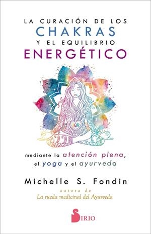 CURACIÓN DE LOS CHAKRAS Y EL EQUILIBRIO ENERGÉTICO | 9788418000119 | FONDIN, MICHELLE S.