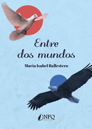 ENTRE DOS MUNDOS | 9788418496318 | BALLESTERO, M. J.
