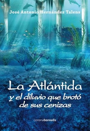ATLANTIDA Y EL DILUVIO | 9788415465966 | HERNANDEZ TALEN, JOSÉ ANTONIO