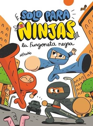 SOLO PARA NINJAS 01. LA FURGONETA NEGRA | 9788413189543 | PUÑO