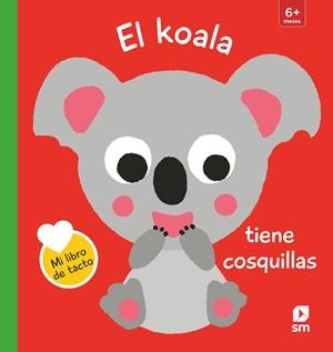KOALA TIENE COSQUILLAS, EL (LIBRO DE TACTO DE YAYO) | 9788413188492 | KAMAMURA, YAYO