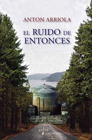 RUIDO DE ENTONCES, EL | 9788491096818 | ARRIOLA, ANTON