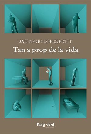 TAN A PROP DE LA VIDA | 9788417925444 | LOPEZ PETIT, SANTIAGO