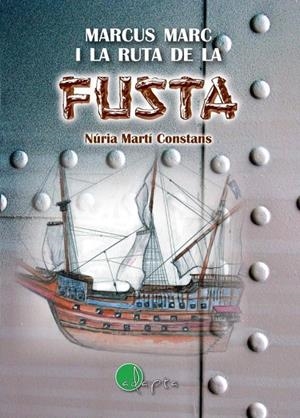 FUSTA, MARCUS MARC I LA RUTA DE LA … | 9788412061628 | MARTÍ CONSTANS, NÚRIA