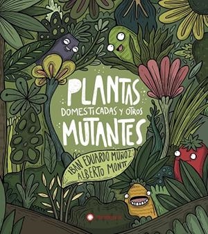 PLANTAS DOMESTICADAS Y OTROS MUTANTES | 9788417749927 | MUÑOZ, IBAN EDUARDO