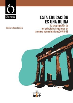 ESTA EDUCACIÓN ES UNA RUINA | 9788418641008 | RABASA SANCHIS, BEATRIZ