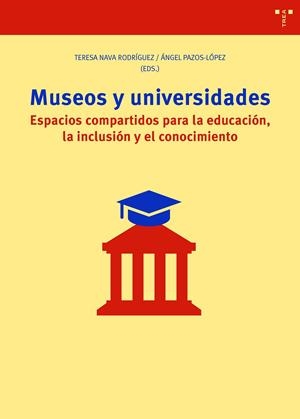 MUSEOS Y UNIVERSIDADES | 9788418105319 | NAVA RODRÍGUEZ, TERESA / PAZOS-LÓPEZ, ÁNGEL