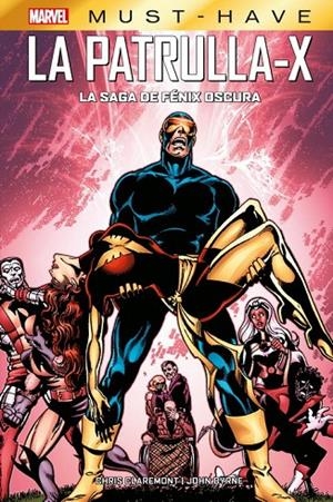 MARVEL MUST-HAVE. LA PATRULLA-X : LA SAGA DE FÉNIX OSCURA | 9788413347035 | BYRNE, JOHN / CLAREMONT, CHRIS