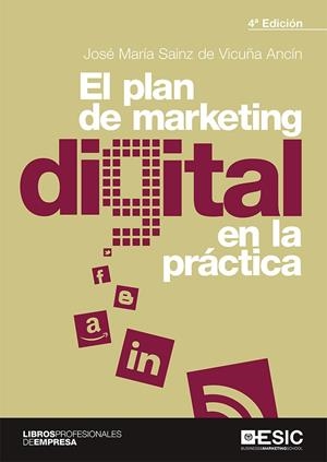 PLAN DE MARKETING DIGITAL EN LA PRÁCTICA, EL | 9788418415395 | SAINZ DE VICUÑA ANCÍN, JOSÉ MARÍA