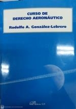 CURSO DE DERECHO AERONAUTICO | 9788413772356 | GONZALEZ-LEBRERO Y MARTINEZ, RODOLFO-ANGEL