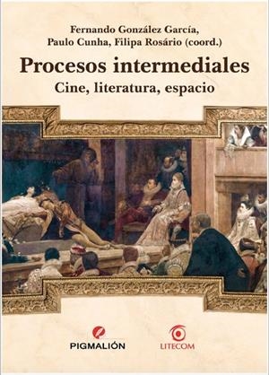 PROCESOS INTERMEDIALES : CINE, LITERATURA, ESPACIO | 9788418333484