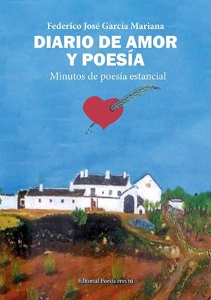 DIARIO DE AMOR Y POESIA. MINUTOS DE POESÍA ESTANCIAL | 9788417754761 | GARCÍA MARIANA, FEDERICO JOSÉ