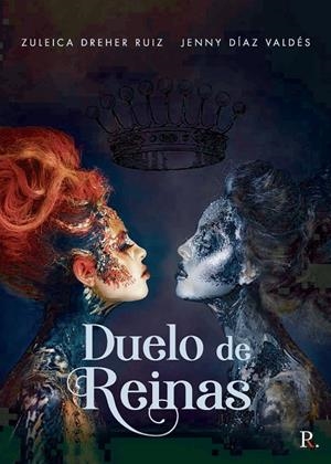 DUELO DE REINAS | 9788418448775 | DÍAZ VALDÉS, JENNY / DREHER RUÍZ, ZULEICA