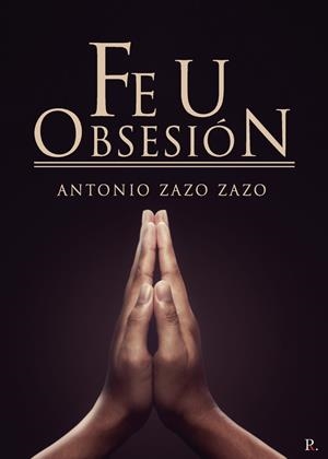 FE U OBSESIÓN | 9788418314629 | ZAZO ZAZO, ANTONIO