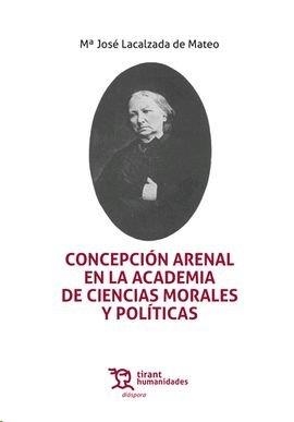 CONCEPCION ARENAL EN ACADEMIA DE CIENCIAS MORALES Y POLITICAS | 9788418329654 | LACALZADA MATEO, MARIA JOSE