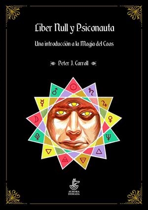 LIBER NULL Y PSICONAUTA. INTRODUCCION A LA MAGIA DEL CAOS | 9788412183122 | J. CARROLL, PETER