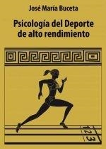 PSICOLOGIA DEL DEPORTE DE ALTO RENDIMIENTO | 9788413247298 | BUCETA FERNANDEZ, JOSE MARIA