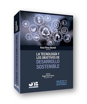 TECNOLOGIA Y LOS OBJETIVOS DE DESARROLLO SOSTENIBLE, LA | 9788412299908 | PEREZ MARTELL, ROSA