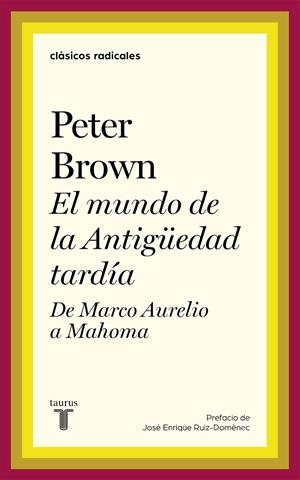 MUNDO DE LA ANTIGÜEDAD TARDÍA, EL | 9788430623402 | BROWN, PETER