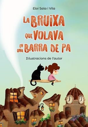 BRUIXA QUE VOLAVA EN UNA BARRA DE PA, LA | 9788448952150 | SALA I VILA, ELOI