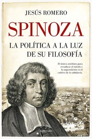 SPINOZA. LA POLÍTICA A LA LUZ DE SU FILOSOFÍA | 9788418346576 | ROMERO SÁNCHEZ, JESÚS