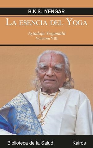 ESENCIA DEL YOGA, LA VOL.VIII | 9788499885582 | IYENGAR, B. K. S.