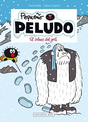 PEQUEÑO PELUDO 16 : EL BLUES DEL YETI | 9788417760847 | BAILLY / FRAIPONT