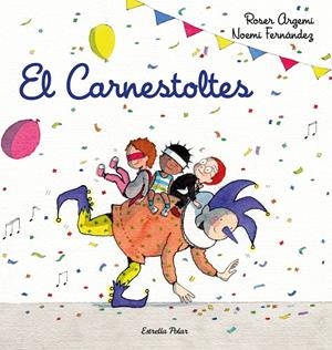 CARNESTOLTES, EL | 9788418443206 | FERNÀNDEZ SELVA, NOEMÍ / ARGEMÍ, ROSER