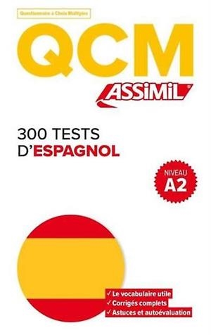 QCM 300 TESTS D'ESPAGNOL | 9782700508338 | ASSIMIL