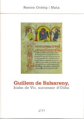 GUILLEM DE BALSARENY, BISBE DE VIC, SUCCESSOR D'OLIBA | 9788409254958 | ORDEIG MATA, RAMON