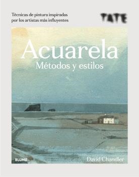 ACUARELA. MÉTODOS Y ESTILOS | 9788418075919 | CHANDLER, DAVID