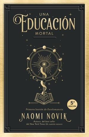 ESCOLOMANCIA 01. UNA EDUCACIÓN MORTAL | 9788416517411 | NOVIK, NAOMI