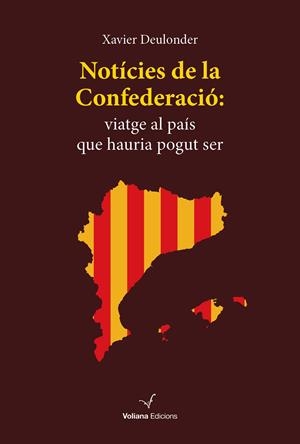 NOTÍCIES DE LA CONFEDERACIÓ | 9788412222869 | DEULONDER, XAVIER
