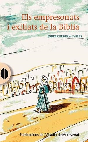 EMPRESONATS I EXILIATS DE LA BÍBLIA, ELS | 9788491911456 | CERVERA I VALLS, JORDI