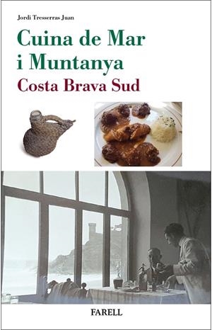 CUINA DE MAR I MUNTANYA. COSTA BRAVA SUD | 9788417116330 | TRESSERRAS JUAN, JORDI