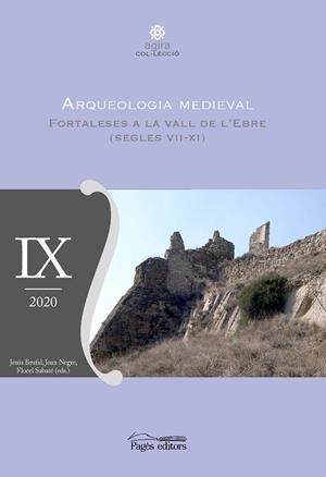 ARQUEOLOGIA MEDIEVAL. FORTALESES A LA VALL DE L'EBRE (SEGLES VII-XI) | 9788413032276