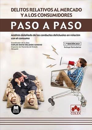 DELITOS RELATIVOS AL MERCADO Y A LOS CONSUMIDORES. PASO A PASO | 9788413591339 | DELGADO SANCHO, CARLOS DAVID / PEREZ GOLPE, IRIS