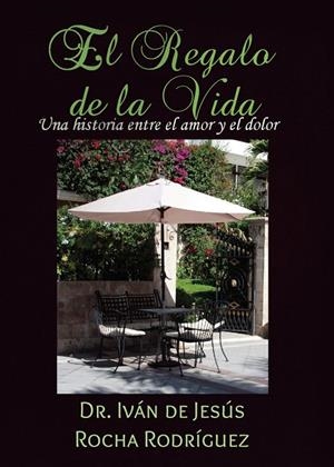 REGALO DE LA VIDA, EL | 9788418503108 | ROCHA RODRÍGUEZ, IVÁN DE JESÚS