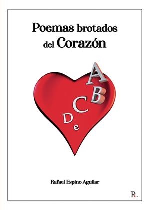 POEMAS BROTADOS DEL CORAZÓN | 9788418448898 | ESPINO AGUILAR, RAFAEL