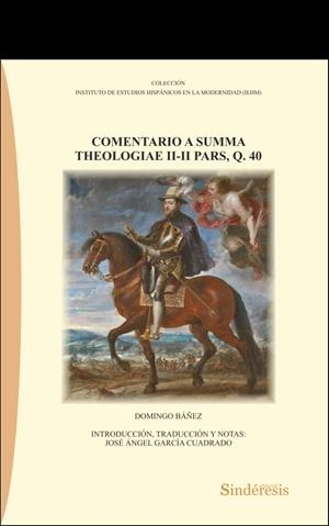 COMENTARIO A SUMMA THEOLOGIAE II-II PARS, Q. 40 | 9788418206375