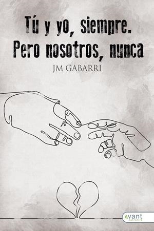 TÚ Y YO SIEMPRE, PERO NOSOTROS NUNCA | 9788418460425 | GABARRI, JOSÉ MANUEL