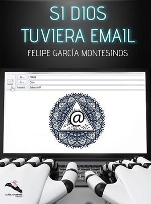 SI DIOS TUVIERA EMAIL | 9788412047134 | GARCÍA MONTESINOS, FELIPE
