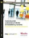 COMUNICACIÓN Y ATENCIÓN AL CLIENTE EN HOSTELERÍA Y TURISMO UF0042. | 9788416266210 | DE FRANCISCO CARO, AZUCENA